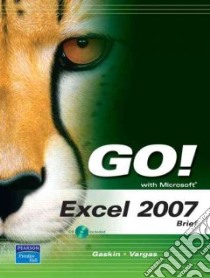 Go! With Microsoft Excel 2007 libro in lingua di Gaskin Shelley, Vargas Alicia
