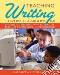 Teaching Writing in Diverse Classrooms, K-8 libro in lingua di Moore-hart Margaret A.