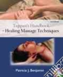 Tappan's Handbook of Healing Massage Techniques libro in lingua di Benjamin Patricia J. Ph.D.