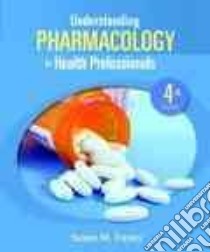 Understanding Pharmacology for Health Professionals libro in lingua di Turley Susan M.