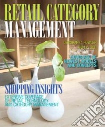 Retail Category Management libro in lingua di Fowler Deborah C., Goh Ben K.