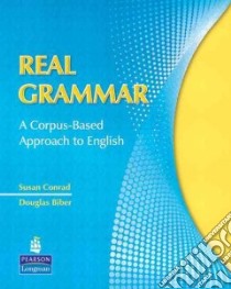 Real Grammar libro in lingua di Conrad Susan, Biber Douglas