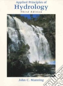 Applied Principles of Hydrology libro in lingua di Manning John C.