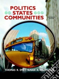 Politics in States and Communities libro in lingua di Dye Thomas R., Mcmanus Susan A.