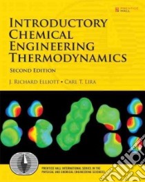 Introductory Chemical Engineering Thermodynamics libro in lingua di Elliott J. Richard, Lira Carl T.