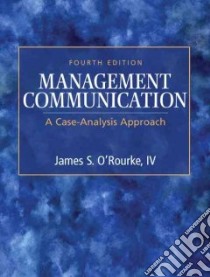 Management Communication libro in lingua di O'Rourke James S. IV