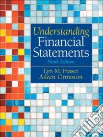 Understanding Financial Statements libro in lingua di Fraser Lyn M., Ormiston Aileen