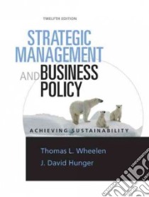 Strategic Management & Business Policy libro in lingua di Wheelen Thomas L., Hunger J. David