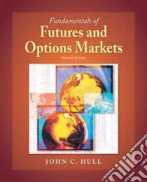 Fundamentals of Futures and Options Markets libro in lingua di Hull John C.