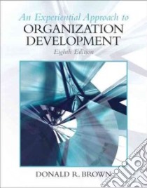 An Experiential Approach to Organization Development libro in lingua di Brown Donald R.