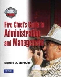 Fire Chief's Guide to Administration and Management libro in lingua di Marinucci Richard A.