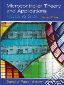 Microcontroller Theory and Applications: HC12 and S12 libro in lingua di Pack Daniel J., Barrett Steven F.