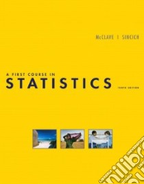 A First Course in Statistics libro in lingua di McClave James T., Sincich Terry