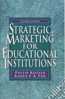 Strategic Marketing for Educational Institutions libro in lingua di Philip Kotler