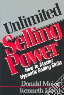 Unlimited Selling Power libro in lingua di Moine Donald J., Lloyd Kenneth L.