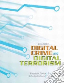 Digital Crime and Digital Terrorism libro in lingua di Taylor Robert W., Fritsch Eric J., Liederbach John, Holt Thomas J.