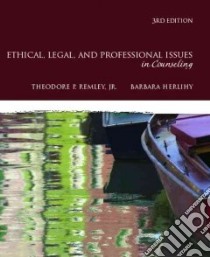 Ethical, Legal, and Professional Issues in Counseling libro in lingua di Remley Theodore Phant, Herlihy Barbara