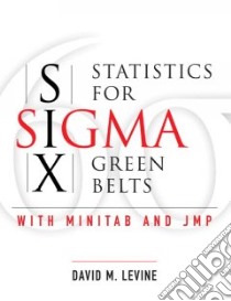Statistics for Six Sigma Green Belts With Minitab and Jmp libro in lingua di Levine David M.
