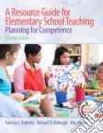 A Resource Guide for Elementary School Teaching libro in lingua di Roberts Patricia L., Kellough Richard D., Moore Kay