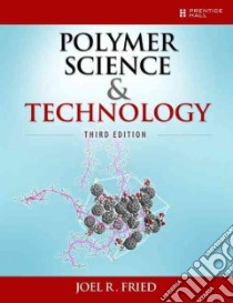 Polymer Science and Technology libro in lingua di Fried Joel R.