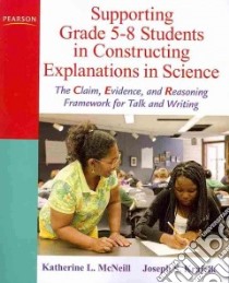 Supporting Grade 5-8 Students in Constructing Explanations in Science libro in lingua di Mcneill Katherine L., Krajcik Joseph J.