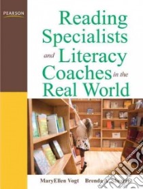Reading Specialists and Literacy Coaches in the Real World libro in lingua di Vogt MaryEllen, Shearer Brenda A.