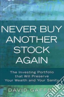 Never Buy Another Stock Again libro in lingua di Gaffen David