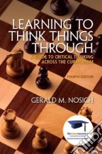 Learning to Think Things Through libro in lingua di Nosich Gerald M.