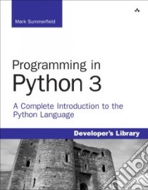 Programming in Python 3 libro in lingua di Summerfield Mark