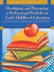Developing and Presenting a Professional Portfolio in Early Childhood Education libro in lingua di Wiltz Nancy W., Watson-Thompson Ocie, Cawley Hannah, Skelley Heather A.