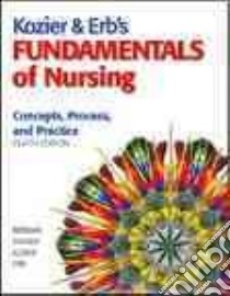 Kozier and Erb's Fundamentals of Nursing libro in lingua di Berman Audrey J. Ph.D., Snyder Shirlee J. R. N., Kozier Barbara, Erb Glenora