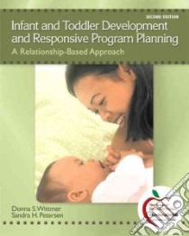 Infant and Toddler Development and Responsive Program Planning libro in lingua di Wittmer Donna S., Petersen Sandy H.