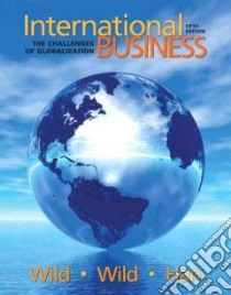 International Business libro in lingua di Wild John J., Wild Kenneth L., Han Jerry C. Y.