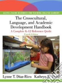 The Crosscultural Language and Academic Development Handbook libro in lingua di Diaz-Rico Lynne T., Weed Kathryn Z.