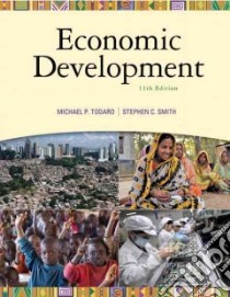 Economic Development libro in lingua di Todaro Michael P., Smith Stephen C.