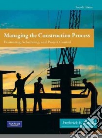 Managing the Construction Process libro in lingua di Gould Frederick E.