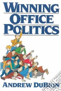 Winning Office Politics libro in lingua di Dubrin Andrew J.