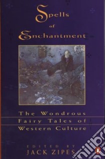 Spells of Enchantment libro in lingua di Zipes Jack David (EDT)