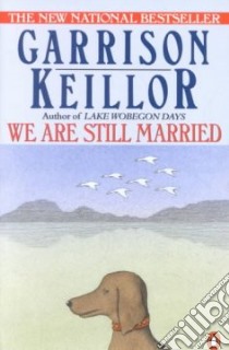 We Are Still Married libro in lingua di Keillor Garrison