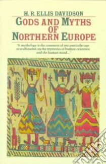 Gods and Myths of Northern Europe libro in lingua di Davidson Hilda Roderick Ellis