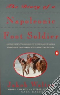 The Diary of a Napoleonic Foot Soldier libro in lingua di Walter Jakob, Raeff Marc (EDT)