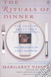 The Rituals of Dinner libro in lingua di Visser Margaret