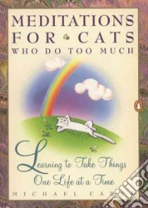 Meditations for Cats Who Do Too Much libro in lingua di Cader Michael, Spacek Peter (ILT)