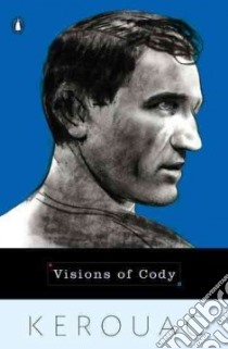 Visions of Cody libro in lingua di Kerouac Jack