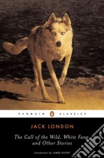 The Call of the Wild, White Fang and Other Stories libro in lingua di London Jack, Sinclair Andrew