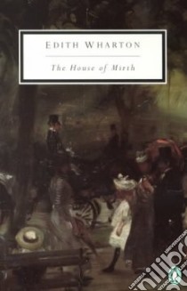 The House of Mirth libro in lingua di Wharton Edith