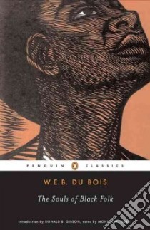 The Souls of Black Folk libro in lingua di Du Bois W. E. B., Gibson Donald B. (INT), Elbert Monica M.