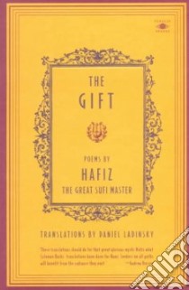 The Gift libro in lingua di Hafiz, Ladinsky Daniel (TRN)