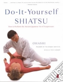Do-It-Yourself Shiatsu libro in lingua di Ohashi Wataru, Lindner Vicki