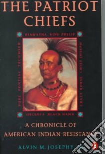 The Patriot Chiefs libro in lingua di Josephy Alvin M.